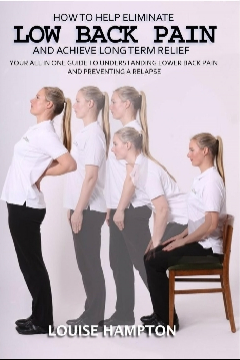 How to Eliminate Low Back Pain and Achieve Long Term Relief