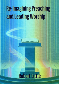 Re-imagining Preaching and Leading Worship